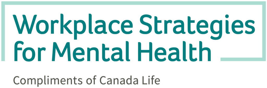 Workplace Strategies for Mental Health - Compliments of Canada Life